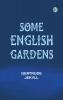 Some English Gardens