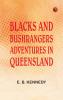 Blacks and Bushrangers: Adventures in Queensland