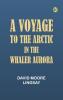 A Voyage to the Arctic in the Whaler Aurora