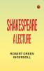 Shakespeare: A Lecture