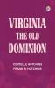 Virginia: the Old Dominion