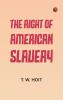 The Right of American Slavery