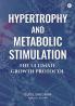 Hypertrophy and Metabolic Stimulation: The Ultimate Growth Protocol