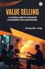 Value Selling - A complete guide for Industrial consumables sales professionals