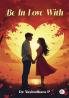 Be in Love With