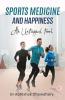 Sports Medicine and Happiness: An Untapped Tool