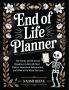 End of Life Planner: The Funny and Practical Organizer to Record Final Wishes Important Information and What to Do When I'm Gone
