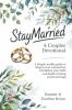 #Staymarried: A Couples Devotional: A simple weekly guide to deepen your connection strengthen your faith and build a lasting joyful marriage