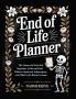 End of Life Planner: The Funny and Practical Organizer to Record Final Wishes Important Information and What to Do When I'm Gone