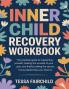 Inner Child Recovery Workbook: The Practical Guide to Reparenting Yourself Healing the Wounds of Your Past and Finally Building the Secure Loving Relationships You Deserve