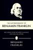 The Autobiography of Benjamin Franklin Including Poor Richard's Almanac and Familiar Letters