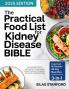 The Practical Food List for Kidney Disease Bible: Your Complete Food List and Meal Plan to Easily Manage Sodium Potassium and Phosphorus with Flavorful Satisfying Recipes