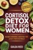 ⁠Cortisol Detox Diet for Women: Balance Hormones Burn Belly Fat & Beat Stress Naturally