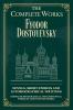 The Complete Works of Fyodor Dostoyevsky: Novels Short Stories and Autobiographical Writings: Complete Psychological and Existential Works of 19th-Century Russia