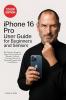 iPhone 16 Pro User Guide for Beginners and Seniors: The Simple Step-by-Step Visual Guide to Master Calling Texting Photos and Essential Apps with Confidence