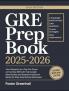 GRE Prep Book 2025-2026: Your Blueprint to a Top-Tier Score on the New GRE with Full-Length Mock Exams and Extensive Question Banks for Elite Grad School Admission
