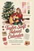 Taylor Swift Advent Calendar: 25 Days of Surprises Fun Facts and Holiday Cheer for Swifties