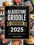 Blackstone Griddle Cookbook: Smash Burgers Steaks and Easy Flat Top Recipes for Outdoor Cooking