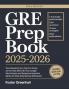 GRE Prep Book 2025-2026: Your Blueprint to a Top-Tier Score on the New GRE with Full-Length Mock Exams and Extensive Question Banks for Elite Grad School Admission