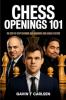 Chess Openings 101: The Step-by-Step Playbook for Beginners and Casual Players
