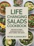 Life Changing Salads Cookbook: 2000 Days of Fresh Nourishing Recipes to Boost Energy and Health