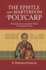 The Epistle and Martyrdom of Polycarp: Writings from an Apostolic Father of the Early Church