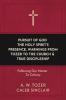 Pursuit of God The Holy Spirit’s Presence Warnings from Tozer to the Church & True Discipleship: Following Our Master To Calvary