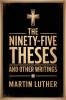The Ninety-Five Theses and Other Writings