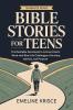 Bible Stories for Teens: The Relatable Devotional to Connect God's Word with the Real-Life Challenges of Anxiety Identity and Purpose.
