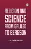 Religion and Science from Galileo to Bergson