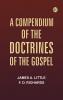 A Compendium of the Doctrines of the Gospel