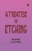 A Treatise on Etching