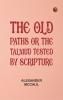 The old paths or the Talmud tested by Scripture