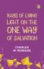 Rays of Living Light on the One Way of Salvation