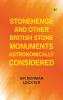Stonehenge and Other British Stone Monuments Astronomically Considered