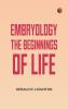 Embryology: The Beginnings of Life