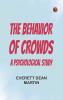 The Behavior of Crowds: A Psychological Study