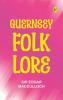 Guernsey Folk Lore