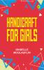 Handicraft for Girls