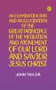 An Examination into and an Elucidation of the Great Principle of the Mediation and Atonement of Our Lord and Savior Jesus Christ
