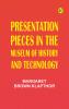 Presentation Pieces in the Museum of History and Technology