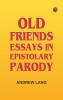 Old Friends: Essays in Epistolary Parody