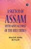 A Sketch of Assam: With some account of the Hill Tribes