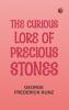 The Curious Lore of Precious Stones