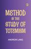 Method in the Study of Totemism
