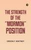 The Strength of the Mormon Position