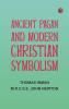Ancient Pagan and Modern Christian Symbolism