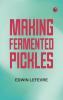 Making Fermented Pickles