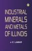 Industrial Minerals and Metals of Illinois