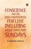 Conscience and Sin: Daily Meditations for Lent Including Week-days and Sundays